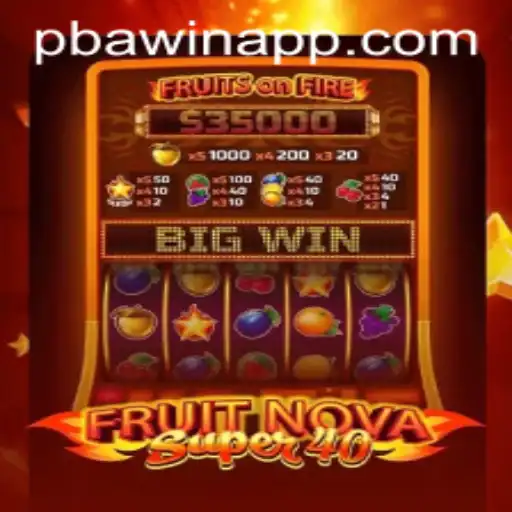 Exploring FruitNovaSuper40: A Comprehensive Guide to Winning with PBAwin